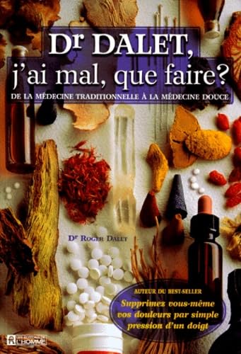 Dr Dalet, j'ai mal, que faire ?