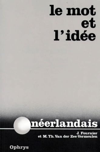 Le Mot et l'idée : français-néerlandais, néerlandais-français