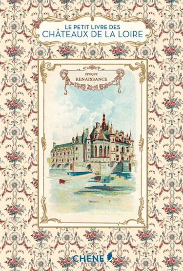 Le petit livre des châteaux de la Loire