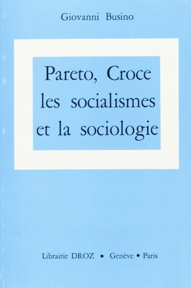 Couverture de Pareto, Croce, les Socialismes et la Sociologie