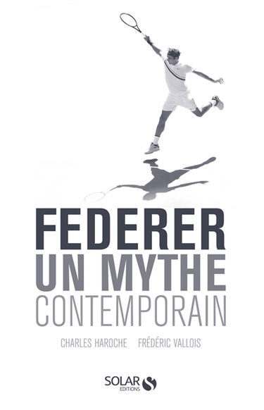 Federer : un mythe contemporain