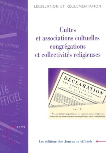 Cultes et associations cultuelles, congrégations et collectivités religieuses: Edition mise à jour au 12 mars 1999