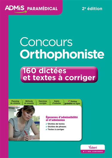 Concours orthophoniste : 160 dictées et textes à corriger : épreuves d'admissibilité et d'admission