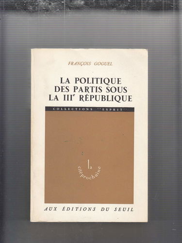 La politique des partis sous la IIIe rTpublique ...