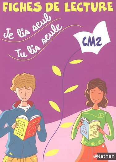 Je lis seul, tu lis seule : CM2 : fiches de lecture