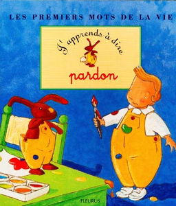 J'apprends à dire pardon