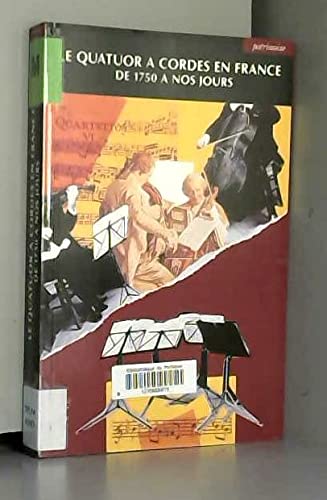 Le quatuor à cordes en France de 1750 à nos jours
