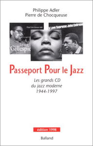 Passeport pour le jazz : les grands CD du jazz moderne, 1944-1997
