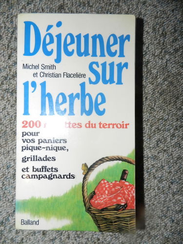 Déjeuner sur l'herbe. 200 recettes du terroir.