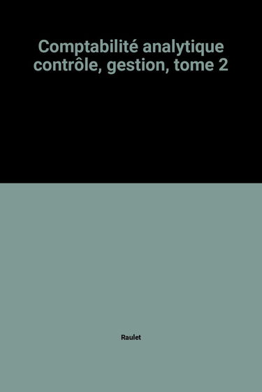 Comptabilité analytique contrôle, gestion, tome 2