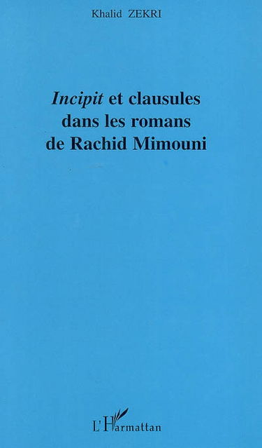 Incipit et clausules dans les romans de Rachid Mimouni
