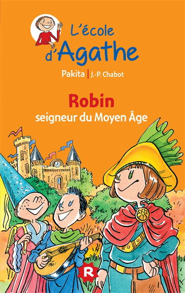 L'école d'Agathe. Vol. 37. Robin seigneur du Moyen Age