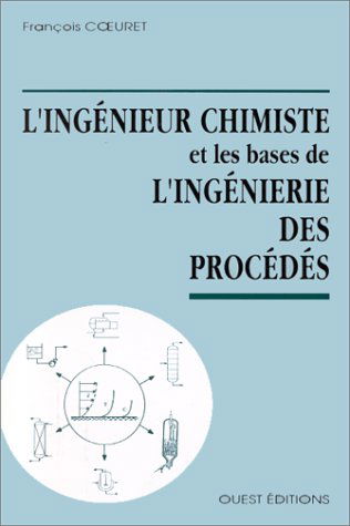 L'ingénieur chimiste et les bases de l'ingénierie des procédés