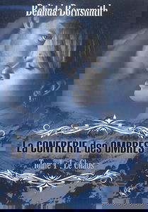 La Confrérie des ombres. Vol. 1. Le chaos