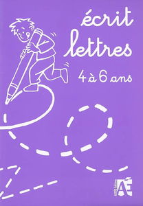 Ecrit lettres : 4 à 6 ans : du graphisme vers la lettre de 4 à 6 ans