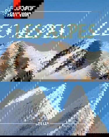 Ce qu'il faut voir dans les Alpes