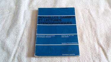 Nouvelles gammes et lectures sténographiques: Exercices pour l'acquisition de la vitesse en sténographie, gammes de 30 à 130 mots-min., système Prévost-Delaunay