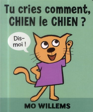 Tu cries comment, Chien le chien ?