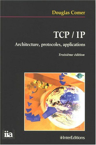 TCP-IP : architecture, protocoles, applications