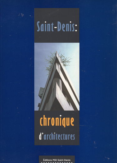 Saint-Denis : chronique d'architectures