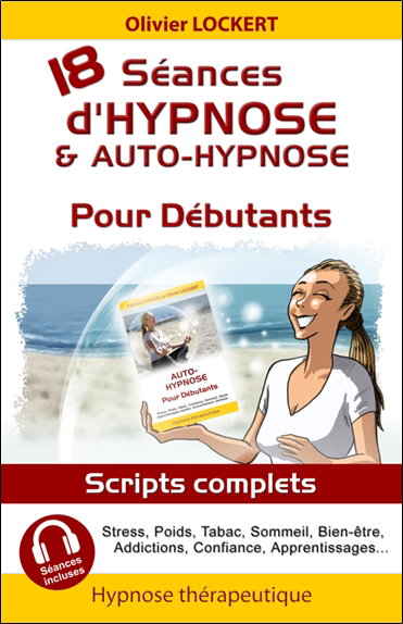 Couverture de 18 séances d'hypnose & auto-hypnose pour débutants : scripts complets : stress, poids, tabac... par Olivier Lockert
