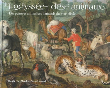 Couverture de L'odyssée des animaux : les peintres animaliers flamands du XVIIe siècle