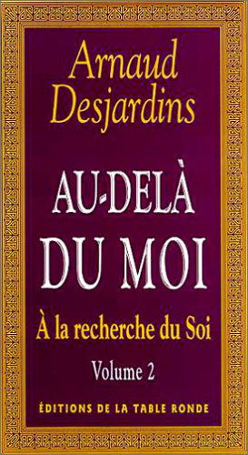 A la recherche du soi. Vol. 3. Au-delà du moi