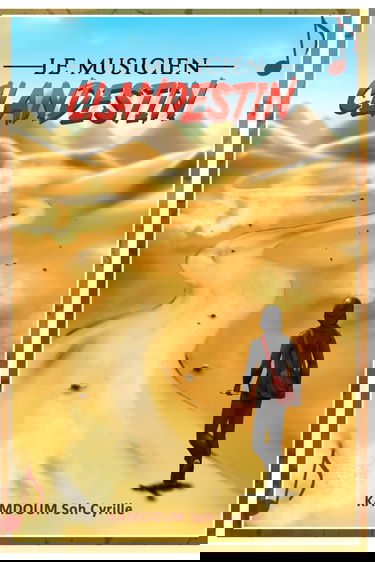 Le Musicien Clandestin: Récit d'un Voyageur Enchanté (Histoire vraie)