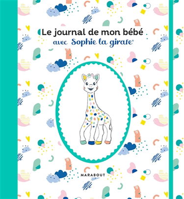 Le journal de mon bébé avec Sophie la girafe