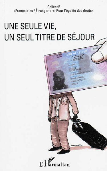 Une seule vie, un seul titre de séjour