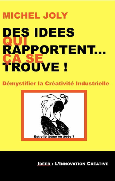Des idées qui rapportent, ça se trouve ! Démystifier la créativité industrielle