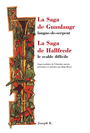 La saga de Gunnlaugr Langue-de-serpent. La saga de Hallfredr le Scalde difficile