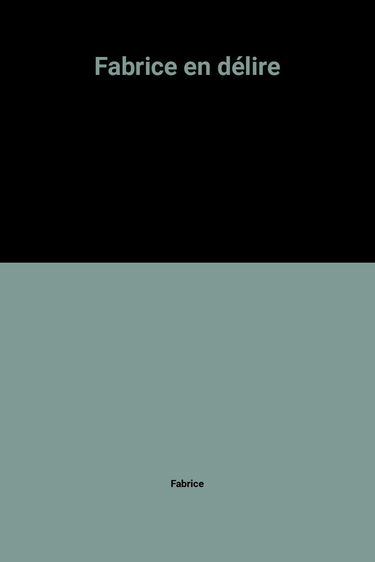 Fabrice en délire