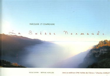 Parcourir et comprendre la Suisse normande