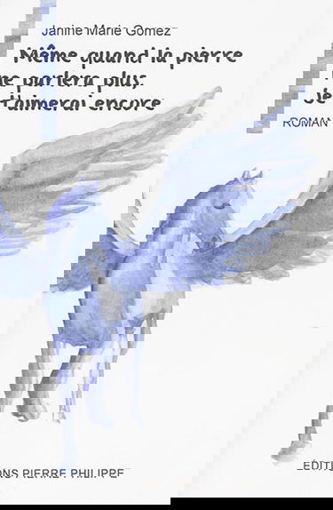 Même quand la pierre ne parlera plus, je t'aimerai encore