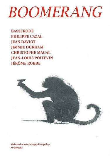 Boomerang : Basserode, Philippe Cazal, Jean Daviot, Jimmie Durham, Christophe Magal, Jean-Louis Poitevin, Jérôme Robbe