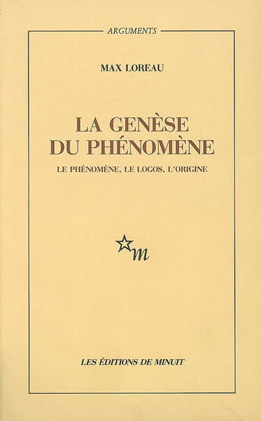 La genèse du phénomène : le phénomène, le logos, l'origine