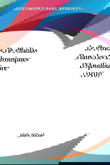 Le Proces De Phidias Dans Les Chroniques D'Apollodore (1910)