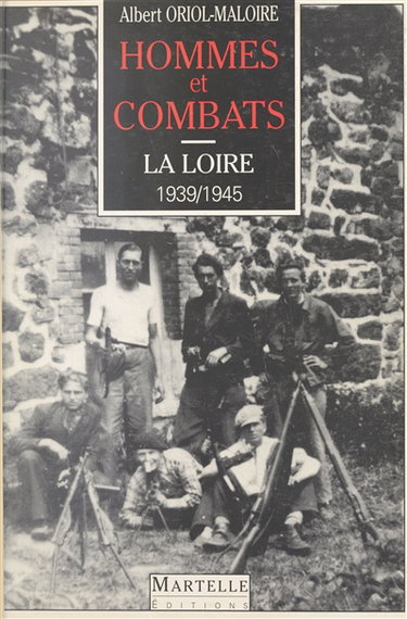 Couverture de Hommes et combats dans la Loire : 1939-1945