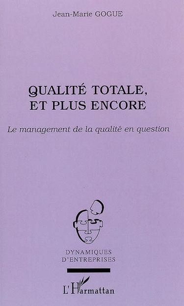 Qualité totale, et plus encore : le management de la qualité en question