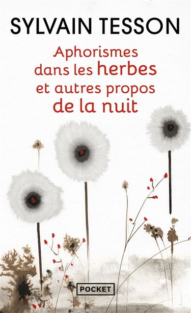 Aphorismes dans les herbes : et autres propos de la nuit