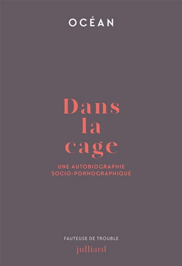 Dans la cage : une autobiographie socio-pornographique