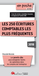 Les 250 écritures comptables les plus fréquentes : 2018 : les points clés pour enregistrer toutes les opérations dans les comptes de l'entreprise