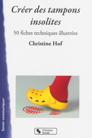 Couverture de Créer des tampons insolites : 50 fiches techniques illustrées