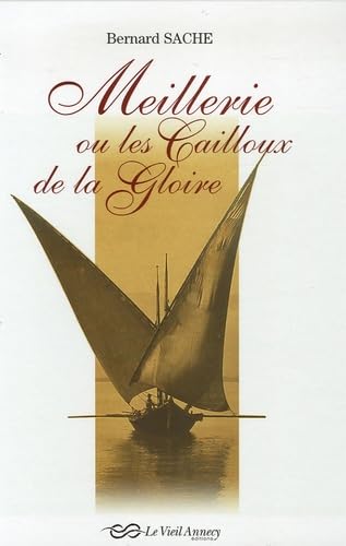 Couverture de Meillerie ou les Cailloux de la Gloire