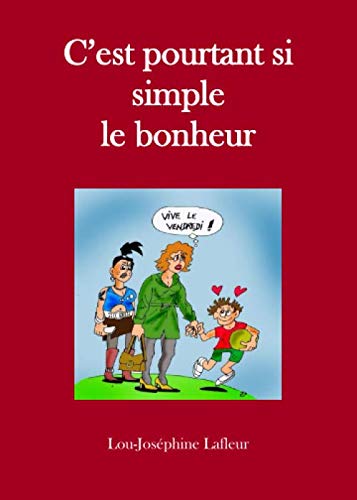 C'est pourtant si simple le bonheur