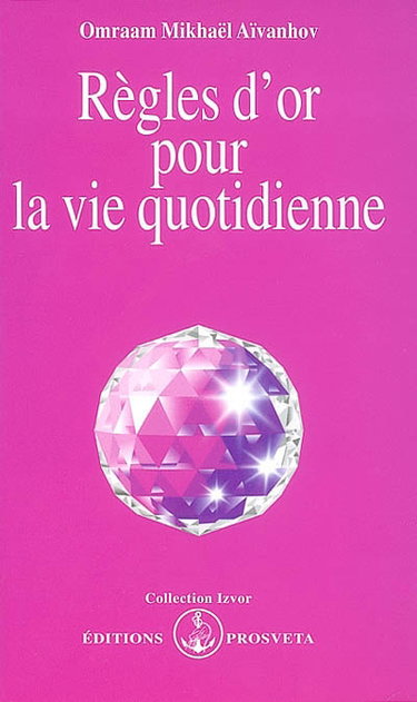 Couverture de Règles d'or pour la vie quotidienne par Omraam Mikhaël Aïvanhov