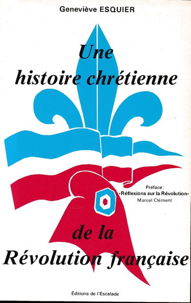 Couverture de Une Histoire chrétienne de la Révolution française