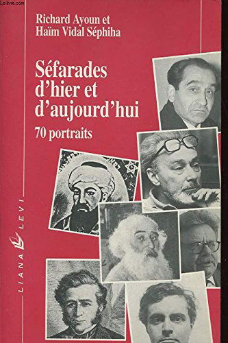 Séfarades d'hier et d'aujourd'hui : 70 portraits