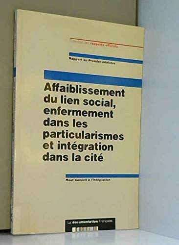 Affaiblissement du lien social, enfermement dans les particularismes et intégration dans la cité : rapport au Premier ministre, juin 1997
